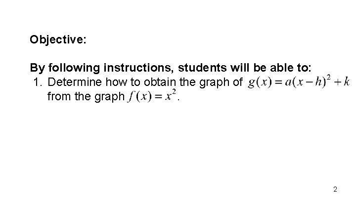 Objective: By following instructions, students will be able to: 1. Determine how to obtain