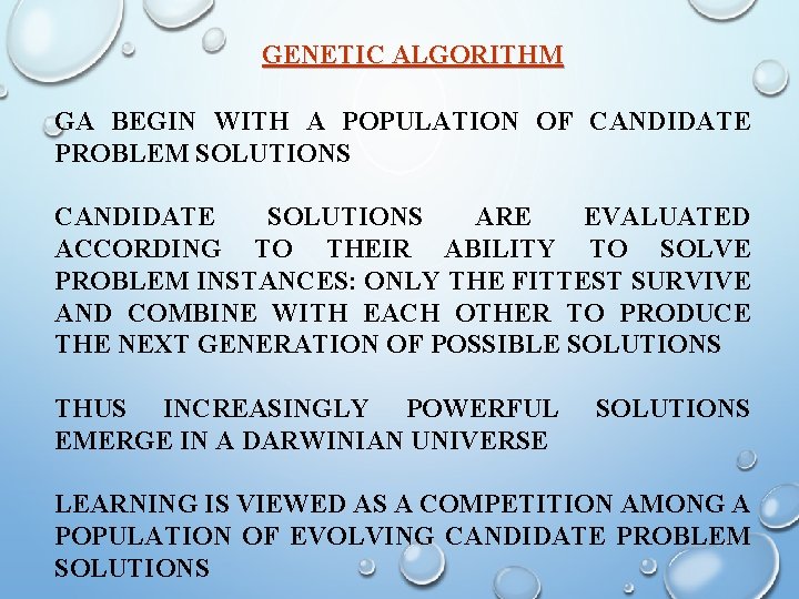 GENETIC ALGORITHM GA BEGIN WITH A POPULATION OF CANDIDATE PROBLEM SOLUTIONS CANDIDATE SOLUTIONS ARE