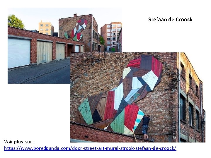 Stefaan de Croock Voir plus sur : https: //www. boredpanda. com/door-street-art-mural-strook-stefaan-de-croock/ 