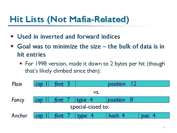 Hit Lists (Not Mafia-Related) § Used in inverted and forward indices § Goal was