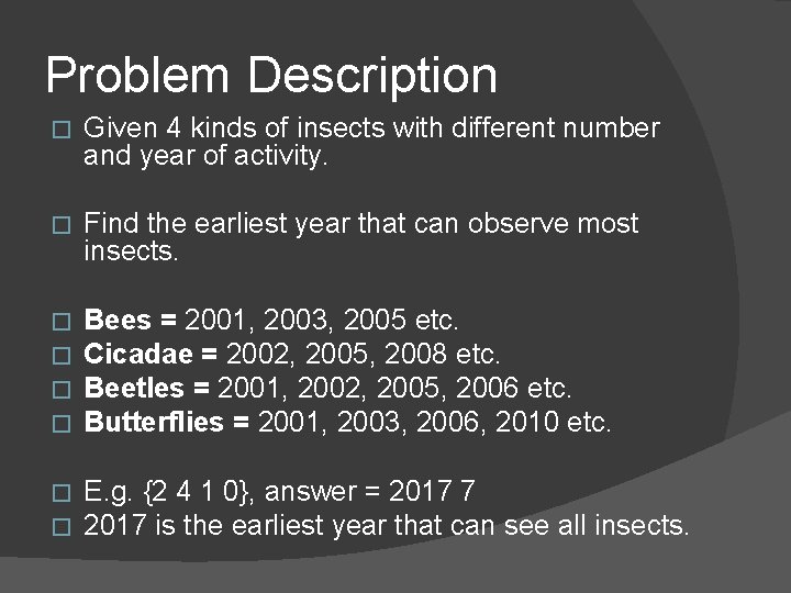 Problem Description � Given 4 kinds of insects with different number and year of
