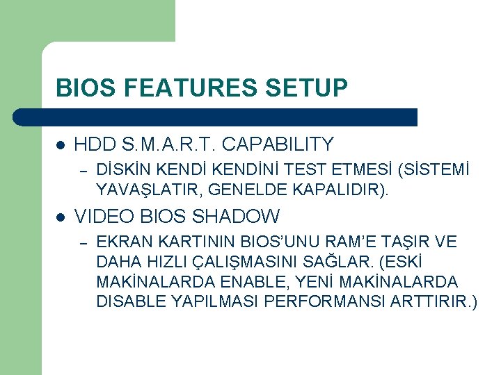 BIOS FEATURES SETUP l HDD S. M. A. R. T. CAPABILITY – l DİSKİN