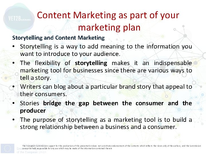 Content Marketing as part of your marketing plan Storytelling and Content Marketing • Storytelling