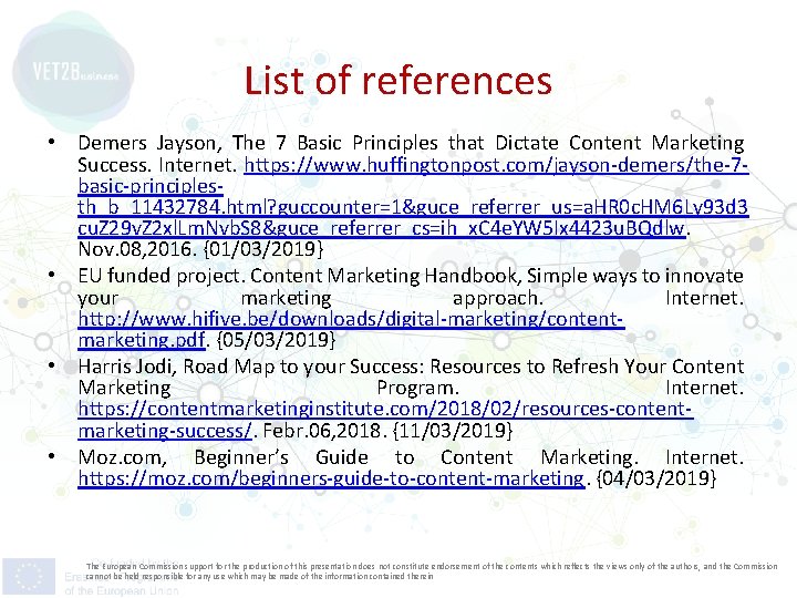 List of references • Demers Jayson, The 7 Basic Principles that Dictate Content Marketing