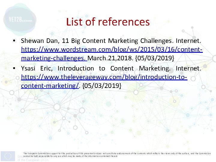 List of references • Shewan Dan, 11 Big Content Marketing Challenges. Internet. https: //www.