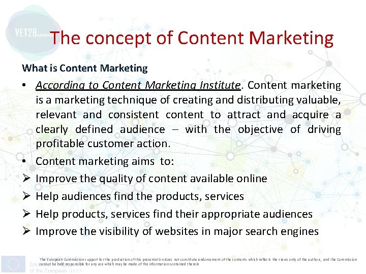 The concept of Content Marketing What is Content Marketing • According to Content Marketing