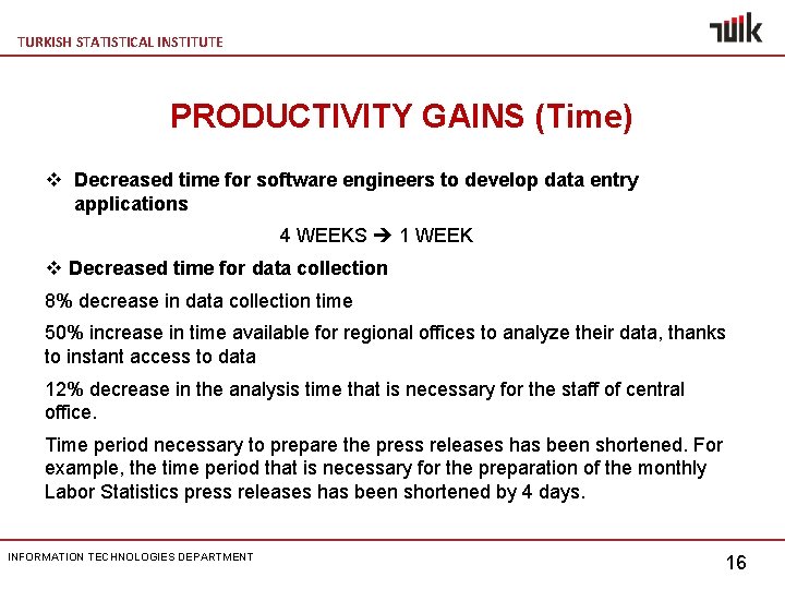 TURKISH STATISTICAL INSTITUTE PRODUCTIVITY GAINS (Time) v Decreased time for software engineers to develop