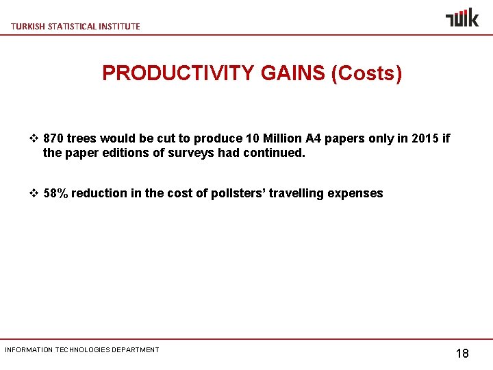 TURKISH STATISTICAL INSTITUTE PRODUCTIVITY GAINS (Costs) v 870 trees would be cut to produce