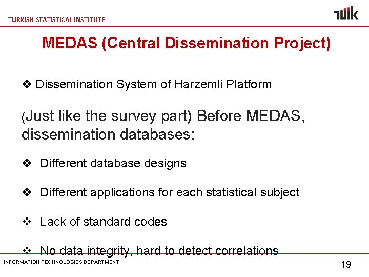 TURKISH STATISTICAL INSTITUTE MEDAS (Central Dissemination Project) v Dissemination System of Harzemli Platform (Just