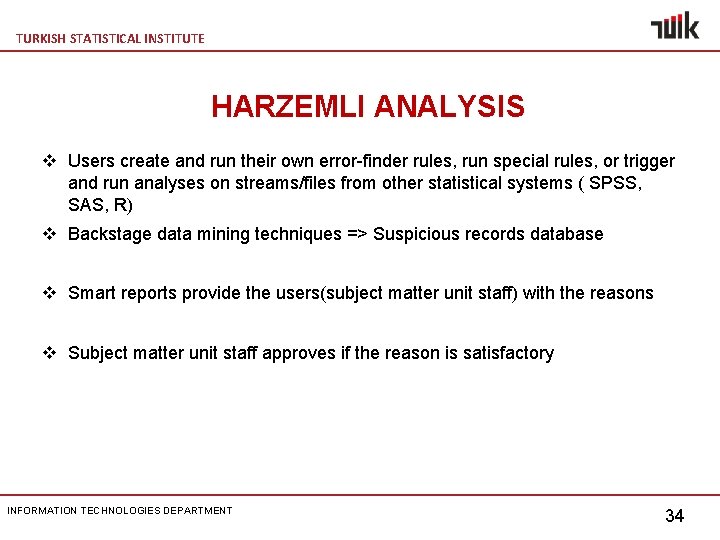 TURKISH STATISTICAL INSTITUTE HARZEMLI ANALYSIS v Users create and run their own error-finder rules,