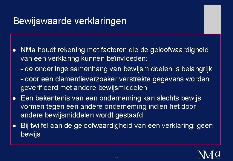 Bewijswaarde verklaringen · NMa houdt rekening met factoren die de geloofwaardigheid van een verklaring