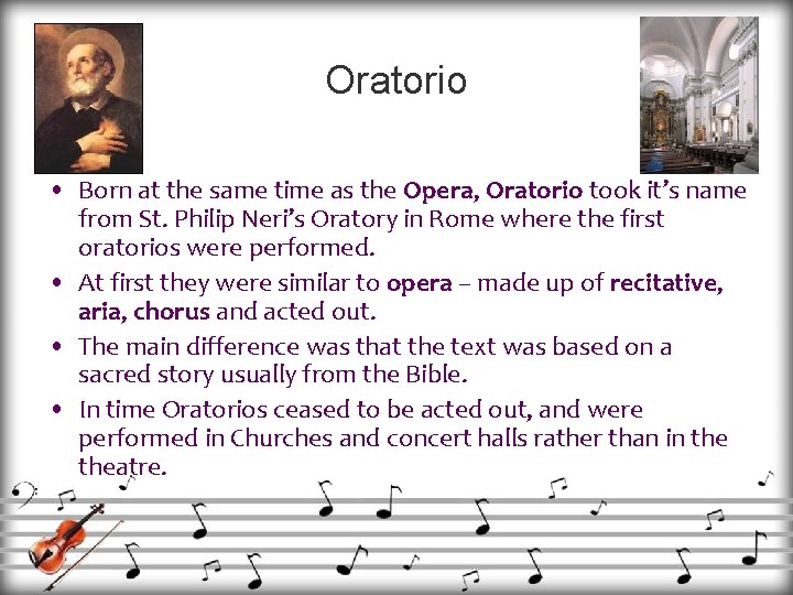 Oratorio • Born at the same time as the Opera, Oratorio took it’s name