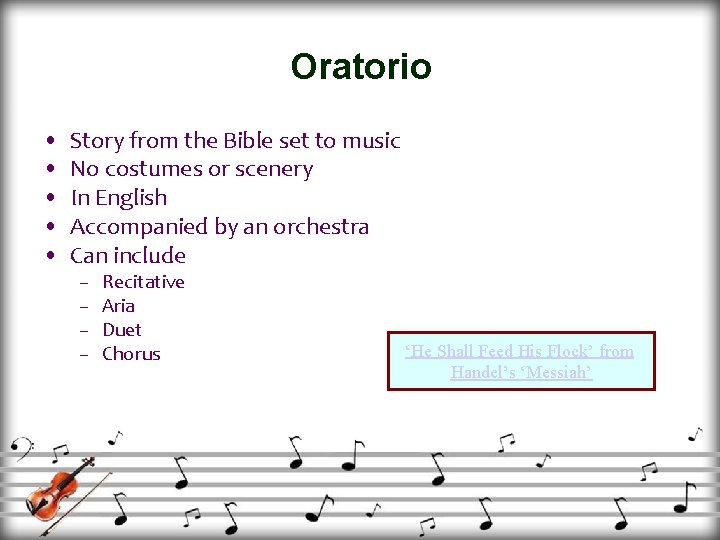 Oratorio • • • Story from the Bible set to music No costumes or