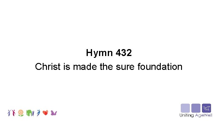 Hymn 432 Christ is made the sure foundation 
