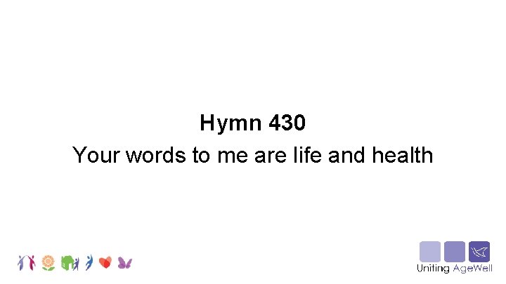 Hymn 430 Your words to me are life and health 