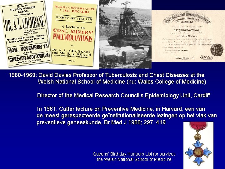 1960 -1969: David Davies Professor of Tuberculosis and Chest Diseases at the Welsh National