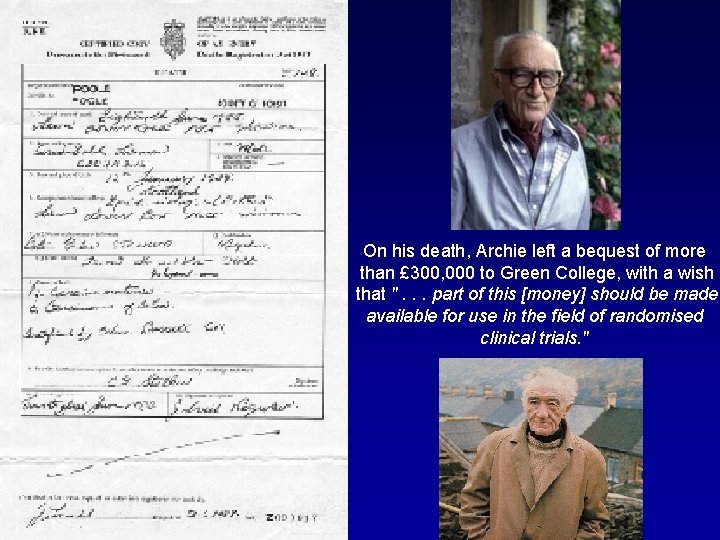On his death, Archie left a bequest of more than £ 300, 000 to