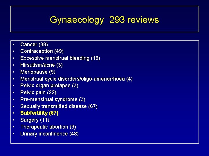 Gynaecology 293 reviews • • • • Cancer (38) Contraception (49) Excessive menstrual bleeding