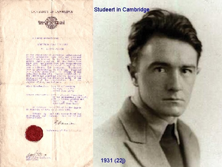 Studeert in Cambridge 1931 (22 j) 