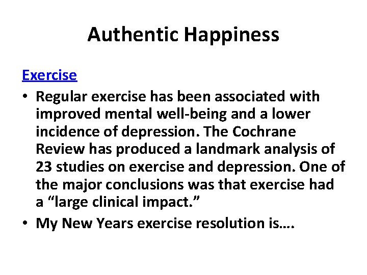 Authentic Happiness Exercise • Regular exercise has been associated with improved mental well-being and