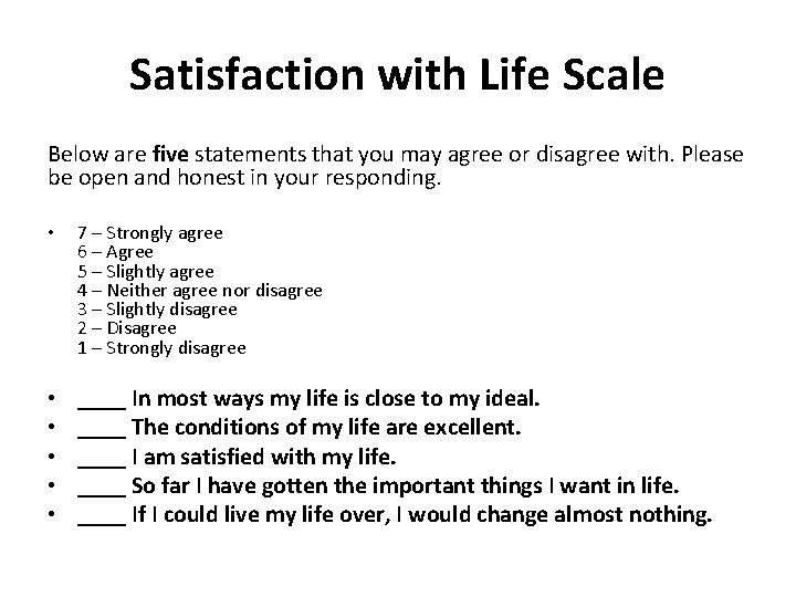 Satisfaction with Life Scale Below are five statements that you may agree or disagree