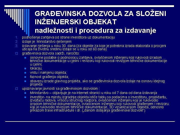 GRAĐEVINSKA DOZVOLA ZA SLOŽENI INŽENJERSKI OBJEKAT nadležnosti i procedura za izdavanje 1. 2. 3.