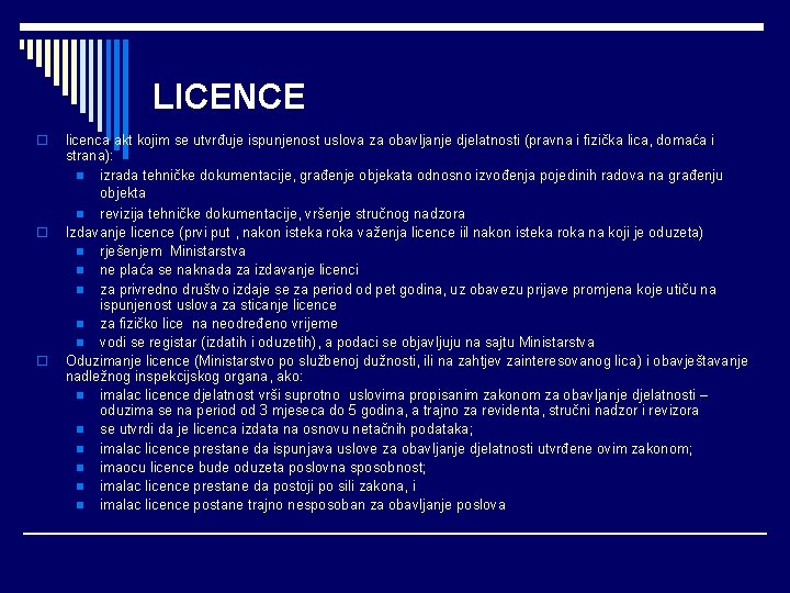 LICENCE o o o licenca akt kojim se utvrđuje ispunjenost uslova za obavljanje djelatnosti