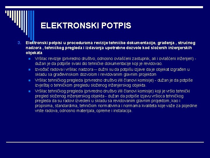 ELEKTRONSKI POTPIS 3. Elektronski potpisi u procedurama revizije tehničke dokumentacije, građenja , stručnog nadzora