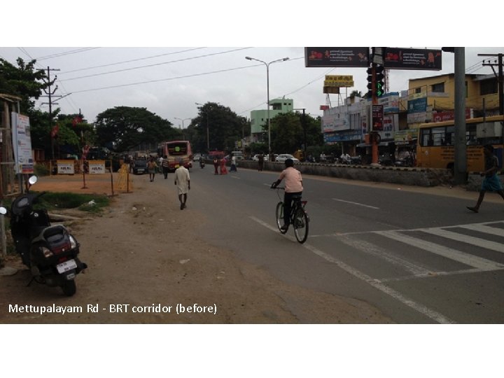 Mettupalayam Rd - BRT corridor (before) 
