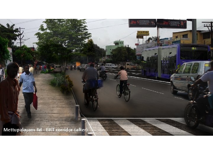 Mettupalayam Rd - BRT corridor (after) 