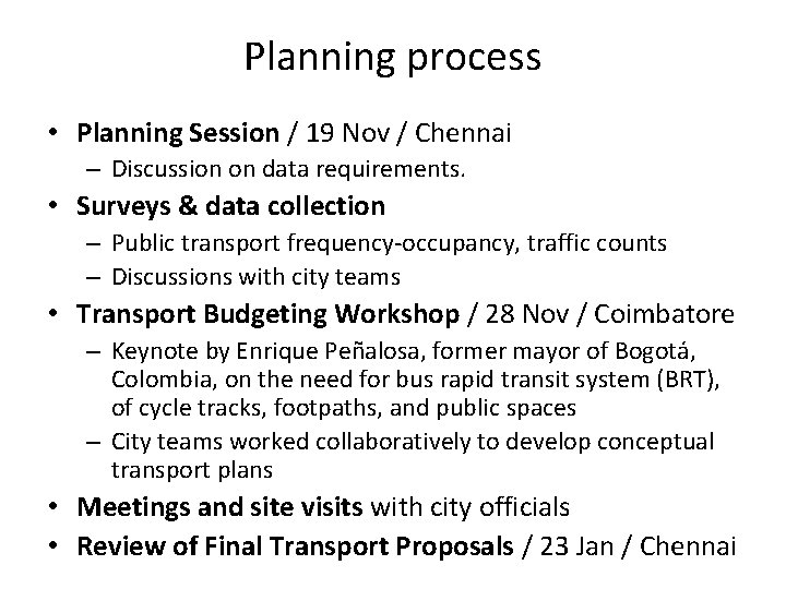 Planning process • Planning Session / 19 Nov / Chennai – Discussion on data