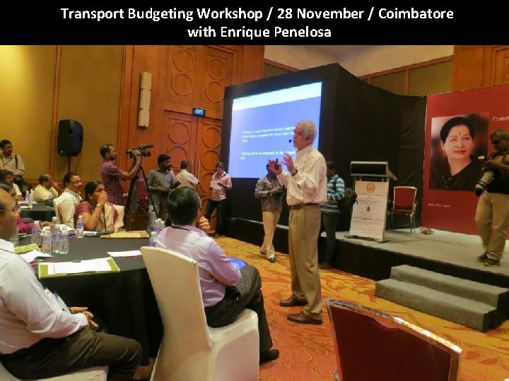 Transport Budgeting Workshop / 28 November / Coimbatore with Enrique Penelosa 