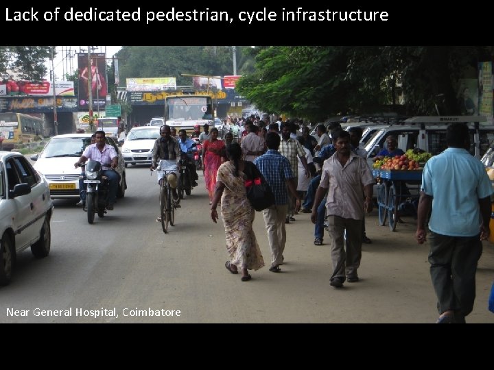 Lack of dedicated pedestrian, cycle infrastructure Near General Hospital, Coimbatore 