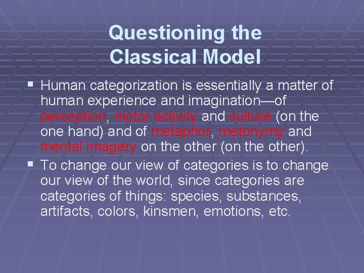 Questioning the Classical Model § Human categorization is essentially a matter of human experience