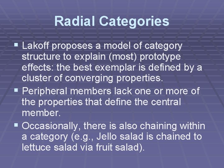 Radial Categories § Lakoff proposes a model of category structure to explain (most) prototype