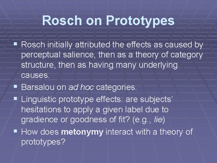 Rosch on Prototypes § Rosch initially attributed the effects as caused by perceptual salience,