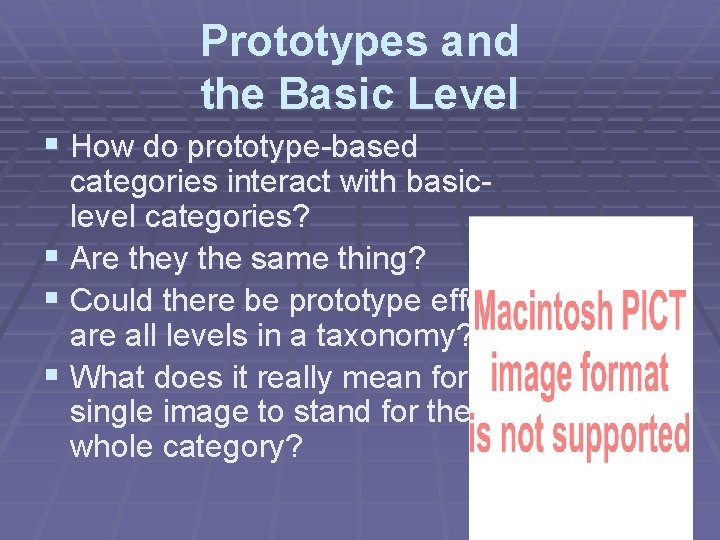Prototypes and the Basic Level § How do prototype-based categories interact with basiclevel categories?