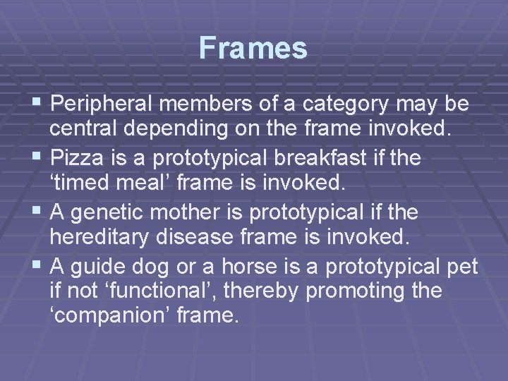 Frames § Peripheral members of a category may be central depending on the frame