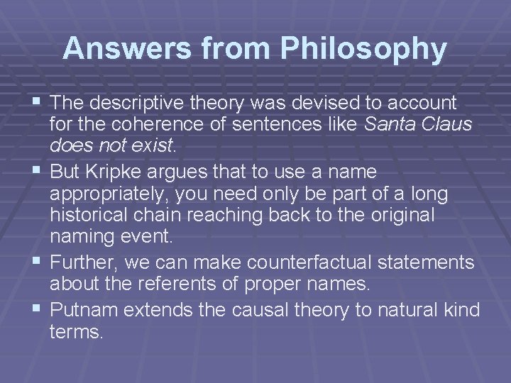 Answers from Philosophy § The descriptive theory was devised to account § § §