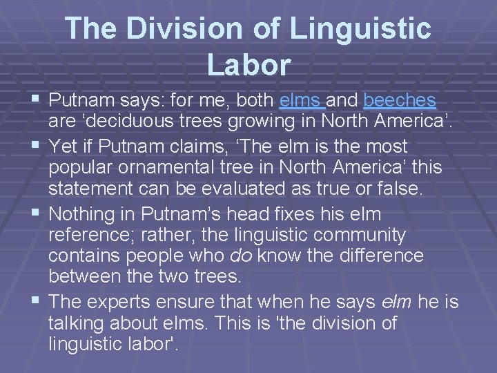 The Division of Linguistic Labor § Putnam says: for me, both elms and beeches