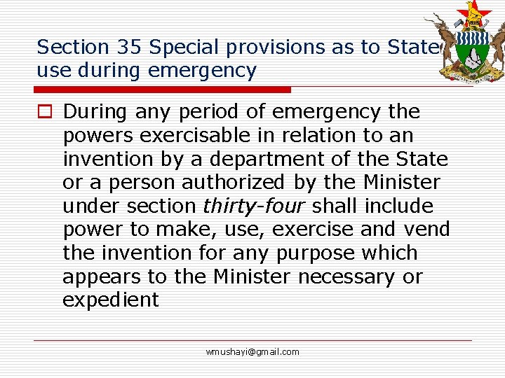 Section 35 Special provisions as to State use during emergency o During any period