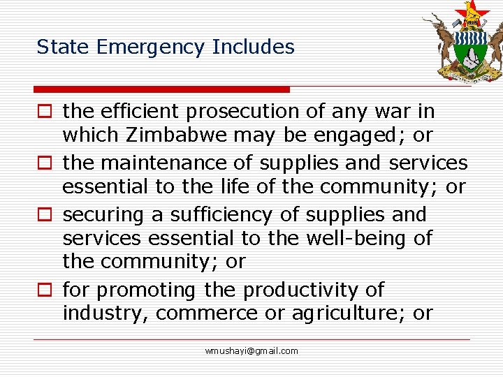 State Emergency Includes o the efficient prosecution of any war in which Zimbabwe may