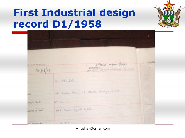 First Industrial design record D 1/1958 wmushayi@gmail. com 