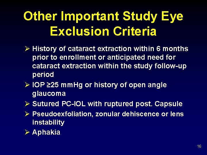 Other Important Study Eye Exclusion Criteria Ø History of cataract extraction within 6 months