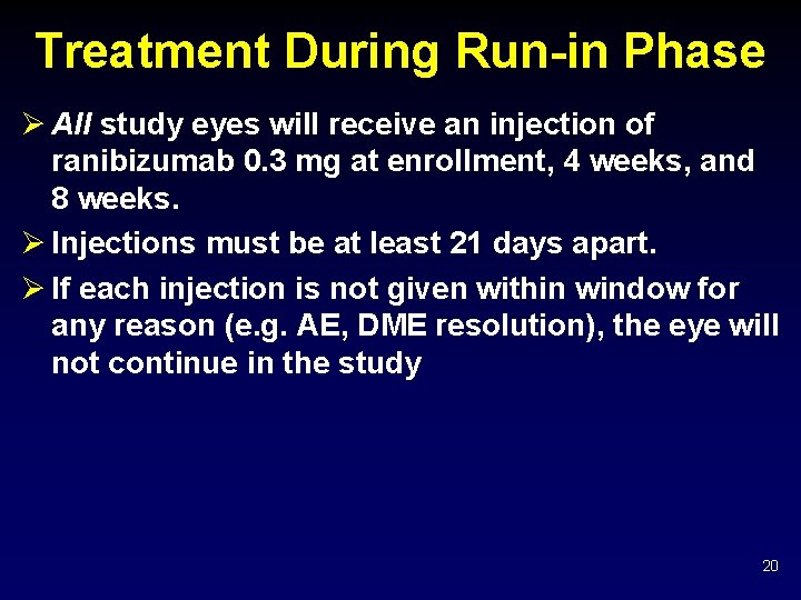 Treatment During Run-in Phase Ø All study eyes will receive an injection of ranibizumab