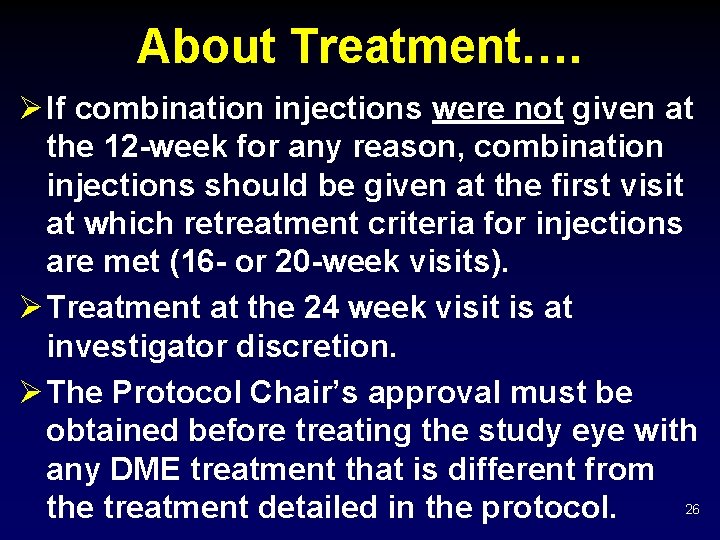 About Treatment…. Ø If combination injections were not given at the 12 -week for