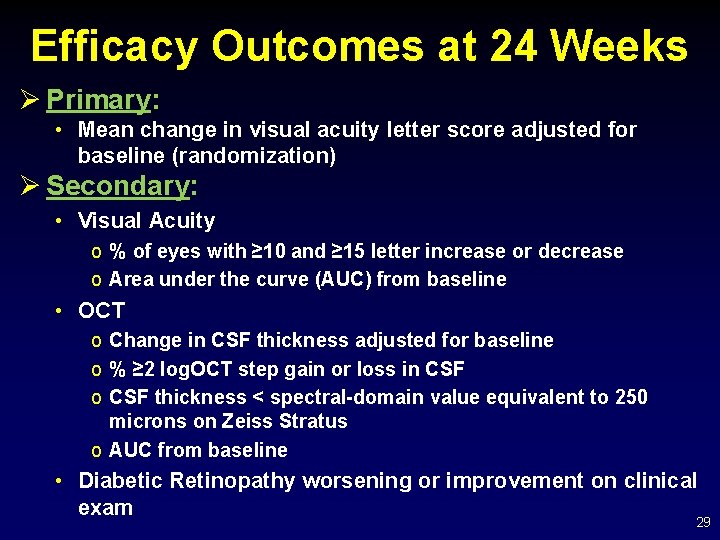 Efficacy Outcomes at 24 Weeks Ø Primary: • Mean change in visual acuity letter