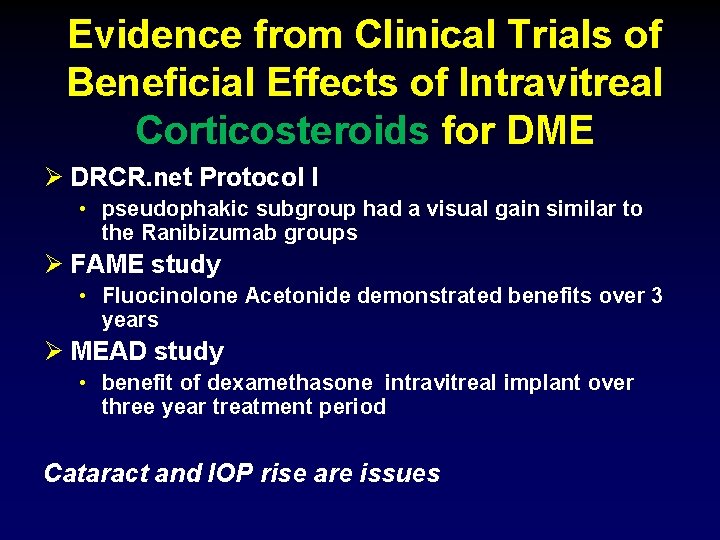 Evidence from Clinical Trials of Beneficial Effects of Intravitreal Corticosteroids for DME Ø DRCR.