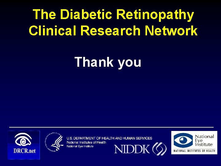 The Diabetic Retinopathy Clinical Research Network Thank you 31 