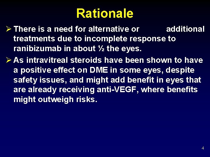 Rationale Ø There is a need for alternative or additional treatments due to incomplete